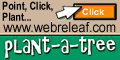 Point, click, plant a tree...
www.webreleaf.com
